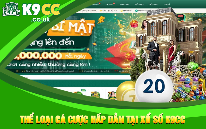 Thể loại cá cược hấp dẫn tại xổ số K9cc